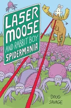 Laser Moose and Rabbit Boy: Spidermania, Paperback/Doug Savage