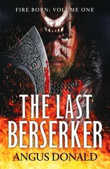 Last Berserker. An action-packed Viking adventure, Paperback/Angus Donald