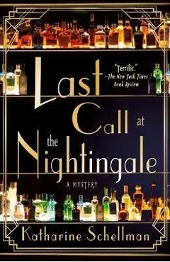 Last Call at the Nightingale: A Mystery - Katharine Schellman