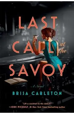 Last Call at the Savoy - Brisa Carleton
