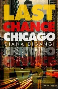 Last Chance Chicago, Paperback/Diana Digangi