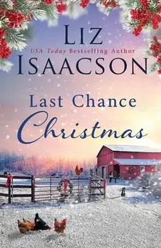 Last Chance Christmas, Paperback/Liz Isaacson