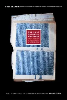 Last Colonial Massacre. Latin America in the Cold War, Paperback/Greg Grandin
