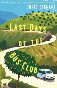 Last Days of the Bus Club, Paperback/Chris Stewart