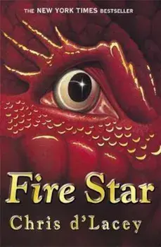 Last Dragon Chronicles: Fire Star, Paperback/Chris d'Lacey