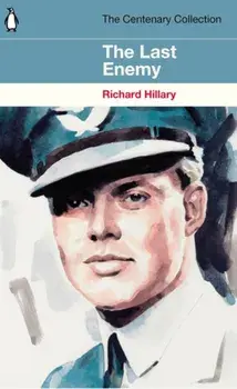 Last Enemy. The Centenary Collection, Paperback/Richard Hillary
