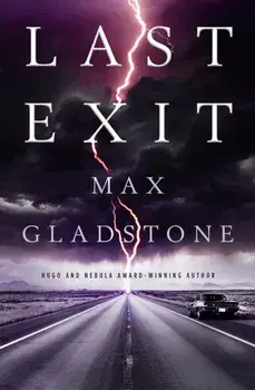 Last Exit, Paperback/Max Gladstone
