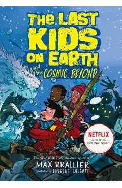 Last Kids on Earth and the Cosmic Beyond - Max Braillier
