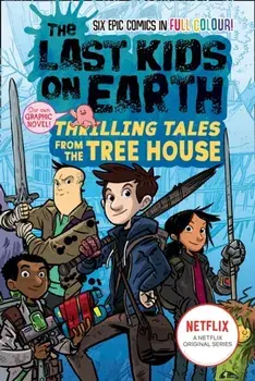 Last Kids on Earth: Thrilling Tales from the Tree House, Paperback/Max Brallier