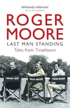 Last Man Standing. Tales from Tinseltown, Paperback/Roger Moore