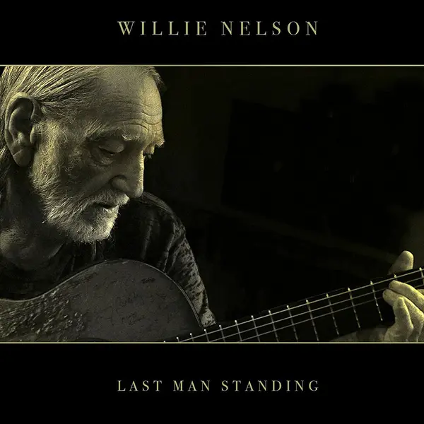 Last Man Standing | Willie Nelson