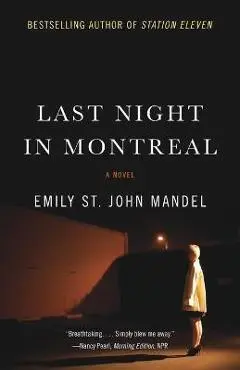 Last Night in Montreal - Emily St John Mandel