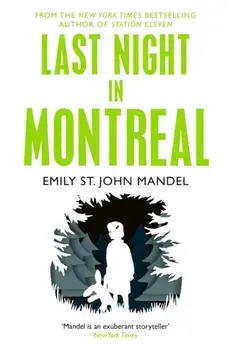 Last Night in Montreal, Paperback/Emily St. John Mandel