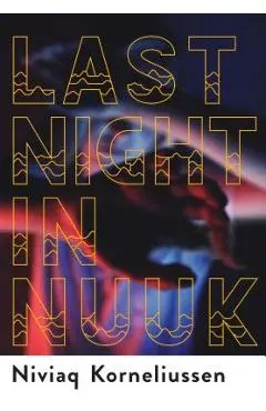 Last Night in Nuuk - Niviaq Korneliussen