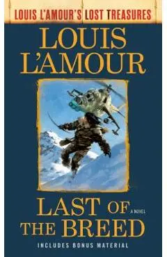 Last of the Breed (Louis l'Amour's Lost Treasures) - Louis L'amour