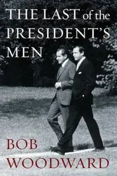 Last of the President's Men, Paperback/Bob Woodward