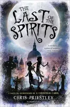 Last of the Spirits, Paperback/Chris Priestley