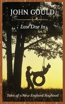 Last One In: Tales of a New England Boyhood, Paperback/John Gould