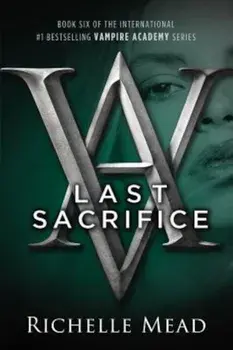 Last Sacrifice, Paperback/Richelle Mead