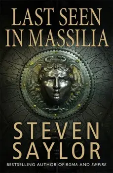 Last Seen in Massilia, Paperback/Steven Saylor