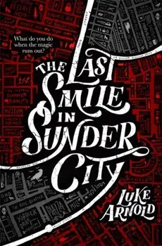 Last Smile in Sunder City, Paperback/Luke Arnold