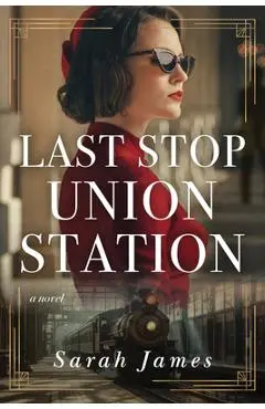 Last Stop Union Station - Sarah James