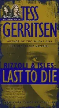 Last to Die (with Bonus Short Story John Doe): A Rizzoli & Isles Novel/Tess Gerritsen