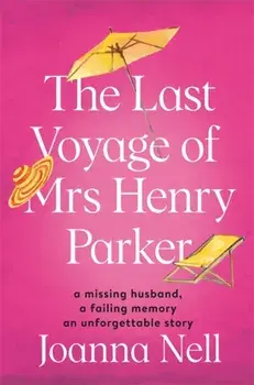 Last Voyage of Mrs Henry Parker, Paperback/Joanna Nell