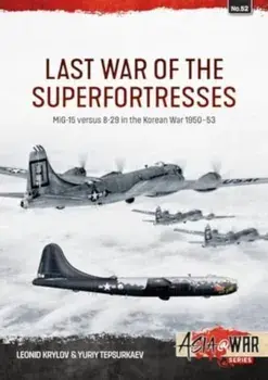 Last War of the Superfortresses. MiG-15 versus B-29 in the Korean War 1950-53, Revised ed, Paperback/Leonid Krylov