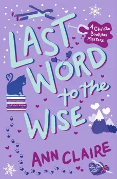 Last Word to the Wise. A charming and addictive cosy murder mystery, Paperback/Ann Claire