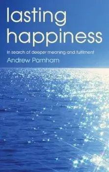Lasting Happiness, Paperback/Andy Parnham
