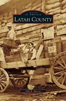 Latah County, Hardcover/Julie R. Monroe