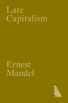 Late Capitalism, Paperback/Ernest Mandel
