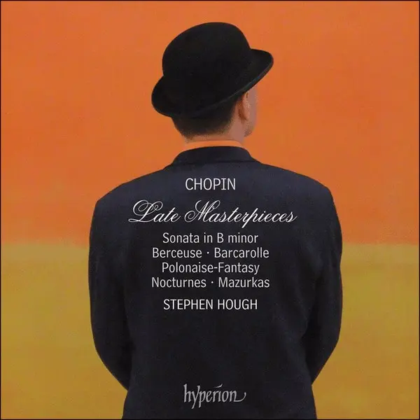 Late Masterpieces | Frederic Chopin, Stephen Hough