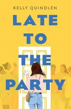 Late to the Party, Paperback/Kelly Quindlen