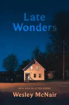 Late Wonders. New & Selected Poems, Hardback/Wesley McNair