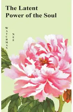 Latent Power of the Soul - Watchman Nee