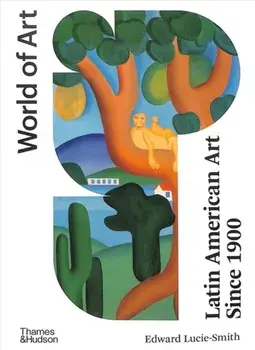 Latin American Art Since 1900, Paperback/Edward Lucie-Smith