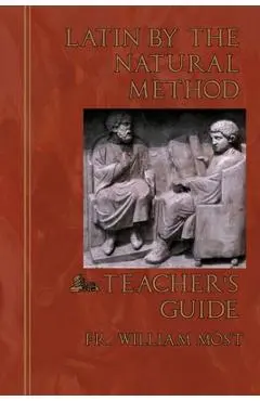 Latin by the Natural Method: Teacher's Guide - William Most