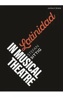 Latinidad in Musical Theatre - Stefan Sittig