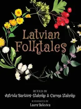 Latvian Folktales, Hardcover/Astrida Barbins-Stahnke