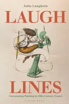 Laugh Lines. Caricaturing Painting in Nineteenth-Century France, Paperback/***