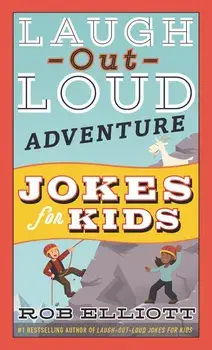 Laugh-Out-Loud Adventure Jokes for Kids, Paperback/Rob Elliott