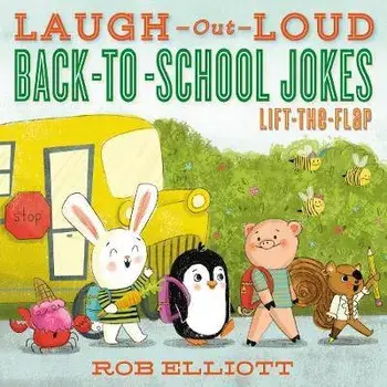 Laugh-Out-Loud Back-To-School Jokes: Lift-The-Flap, Paperback/Rob Elliott