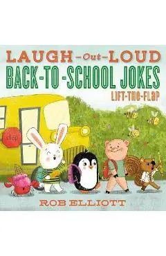 Laugh-Out-Loud Back-To-School Jokes: Lift-The-Flap - Rob Elliott