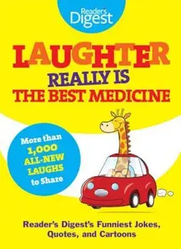Laughter Really Is the Best Medicine: America's Funniest Jokes, Stories, and Cartoons, Paperback/Editors of Reader's Digest