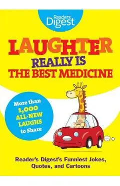 Laughter Really Is the Best Medicine: America's Funniest Jokes, Stories, and Cartoons - Editors Of Reader's Digest