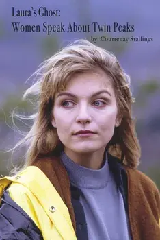Laura's Ghost: Women Speak about Twin Peaks, Paperback/Courtenay Stallings