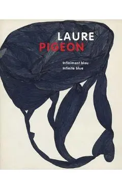 Laure Pigeon: Infiniment Bleu, Infinite Blue - Anic Zanzi