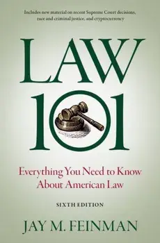 Law 101. Everything You Need to Know About American Law, 6 Revised edition, Hardback/***